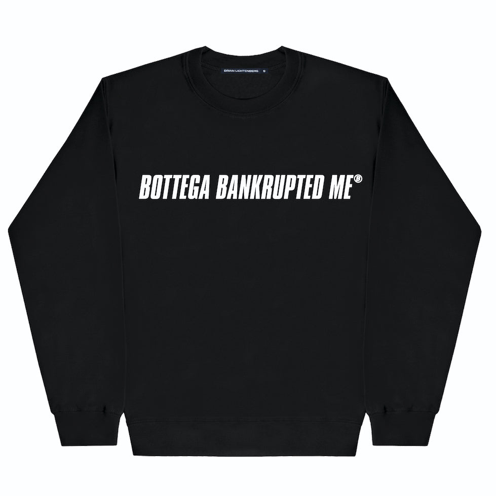 BANKRUPTED ME SWEATSHIRT