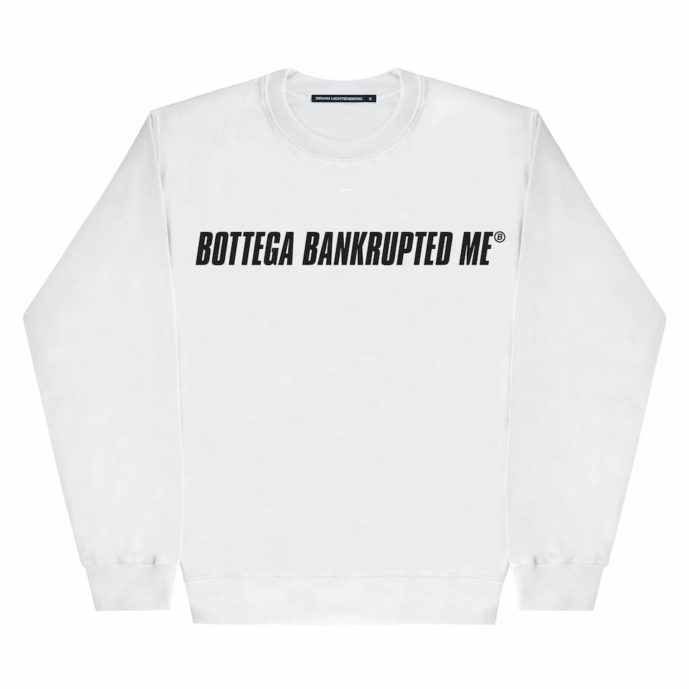 BANKRUPTED ME SWEATSHIRT