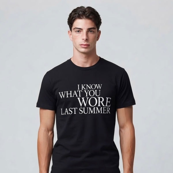 I KNOW WHAT YOU WORE TEE