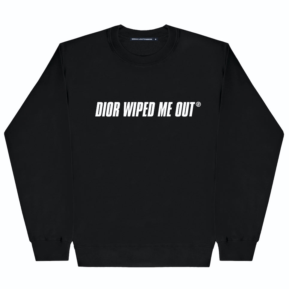 WIPED ME OUT SWEATSHIRT