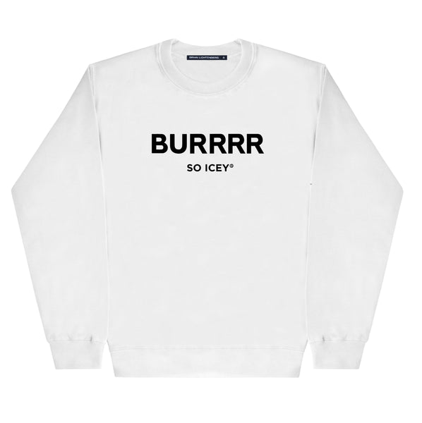 BURRRR CREWNECK SWEATSHIRT